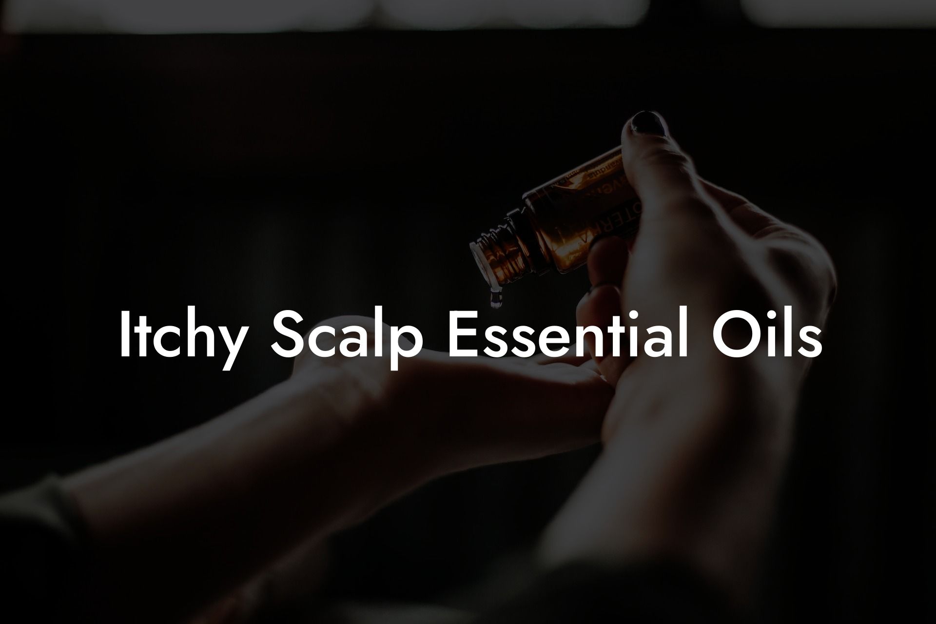 Itchy Scalp Essential Oils