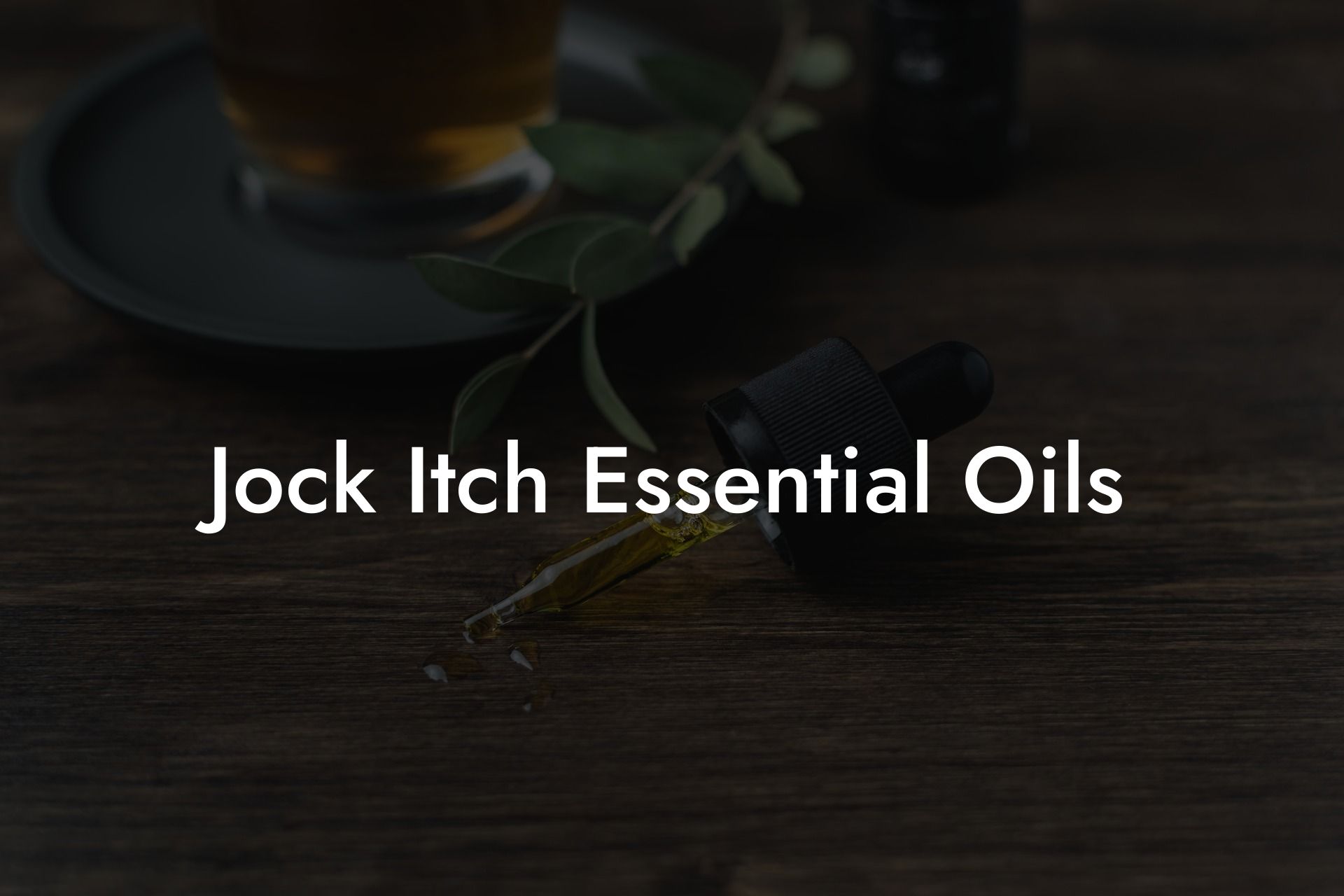 Jock Itch Essential Oils