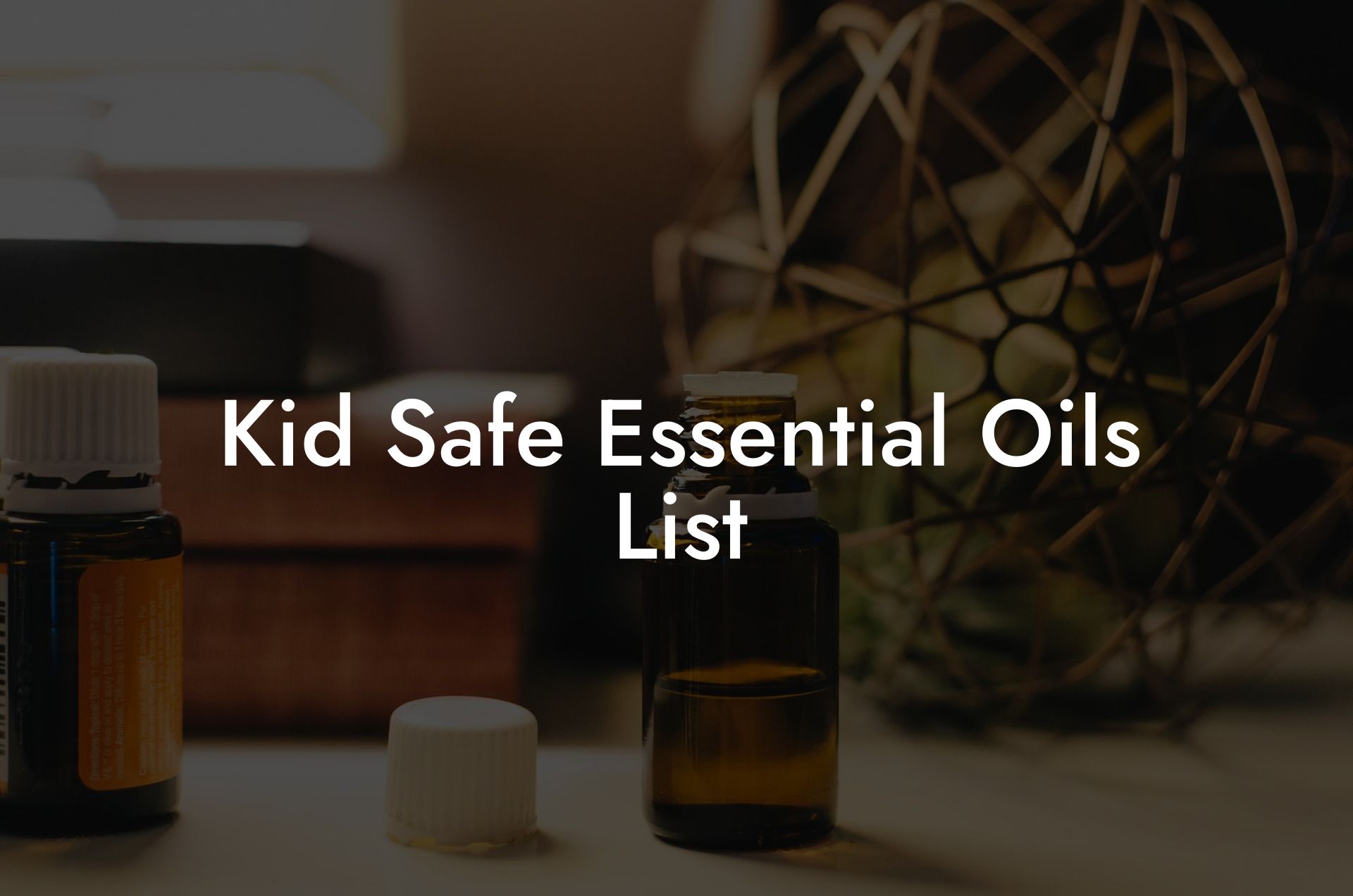 Kid Safe Essential Oils List