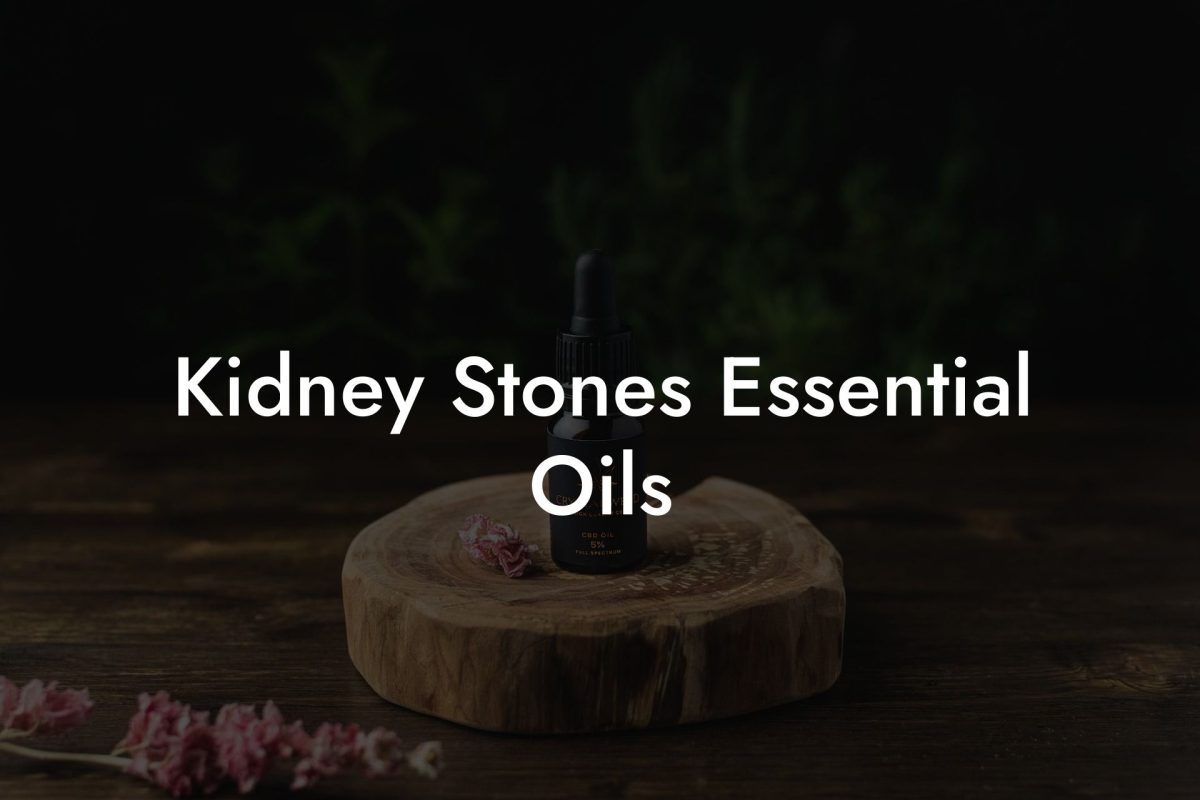 Kidney Stones Essential Oils