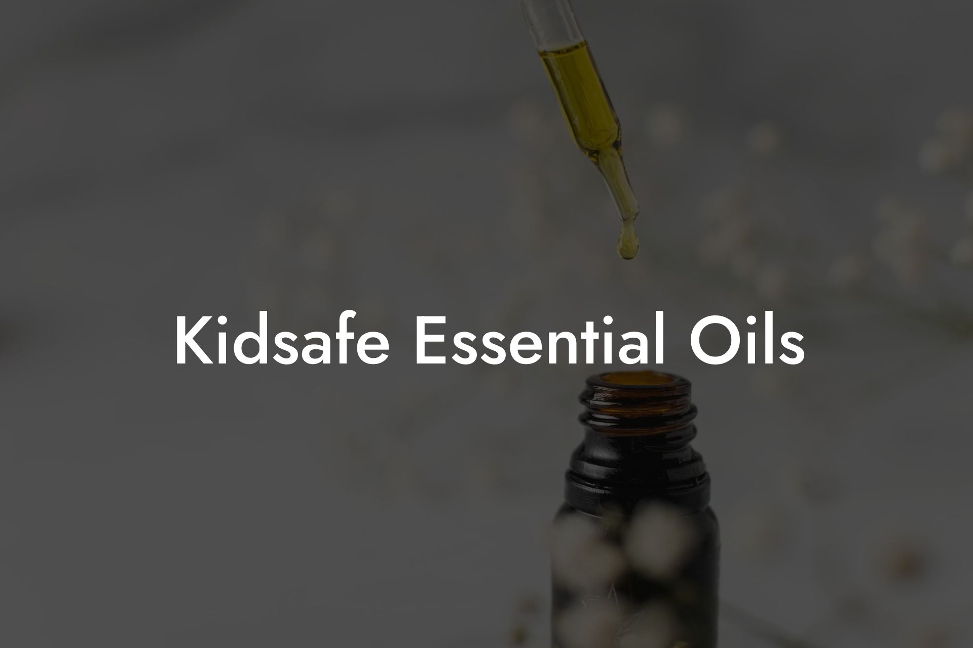 Kidsafe Essential Oils
