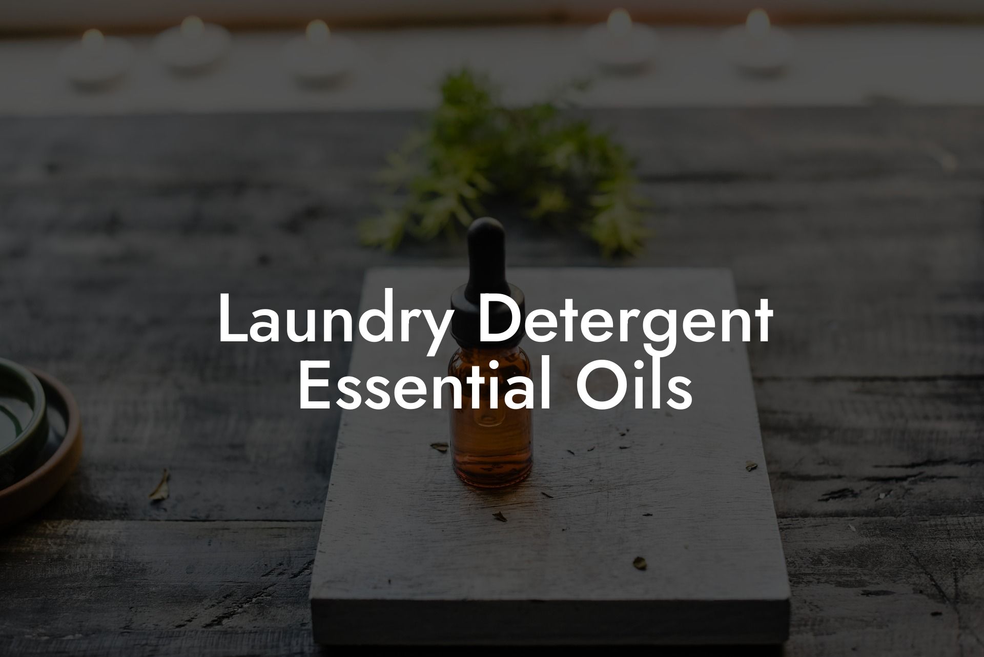 Laundry Detergent Essential Oils