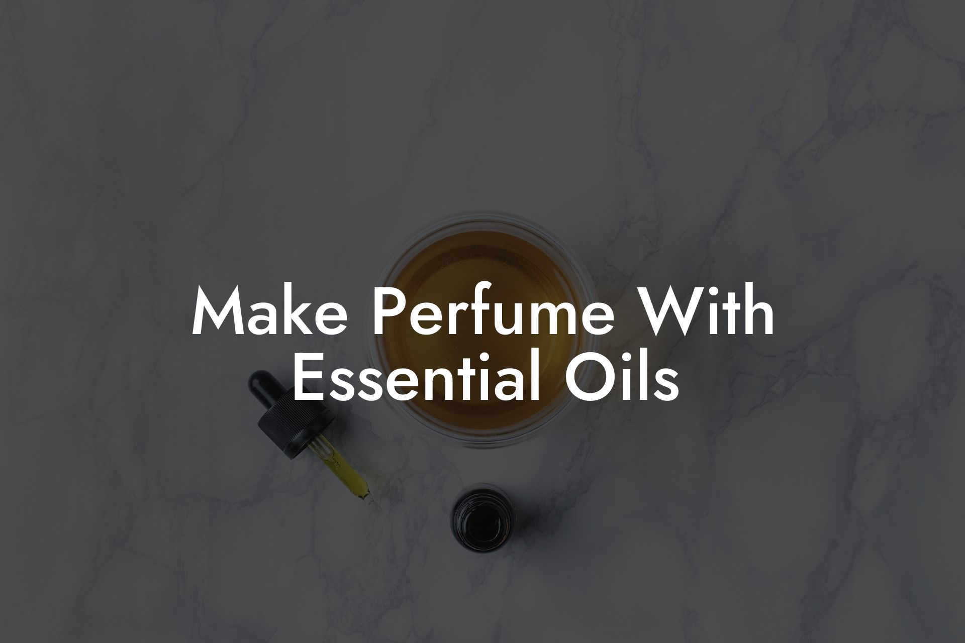 Make Perfume With Essential Oils