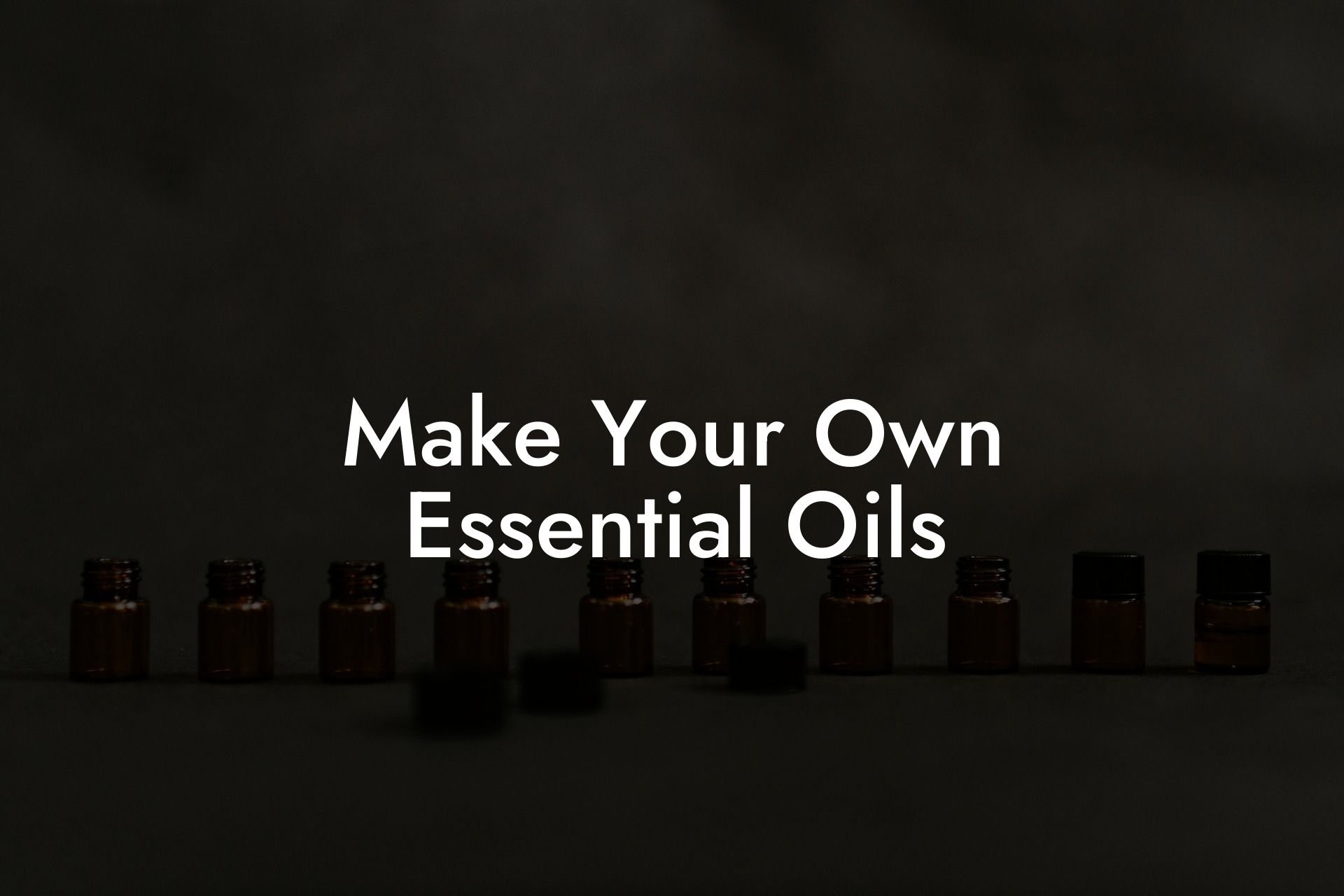 Make Your Own Essential Oils