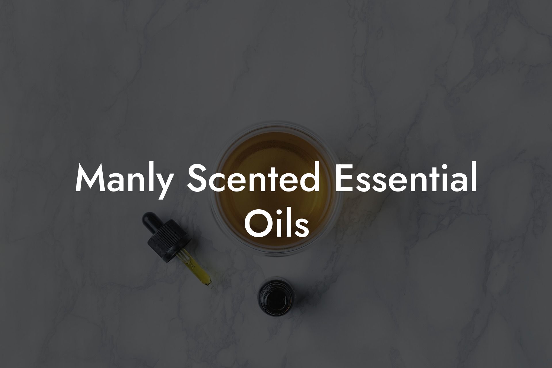 Manly Scented Essential Oils