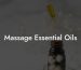 Massage Essential Oils