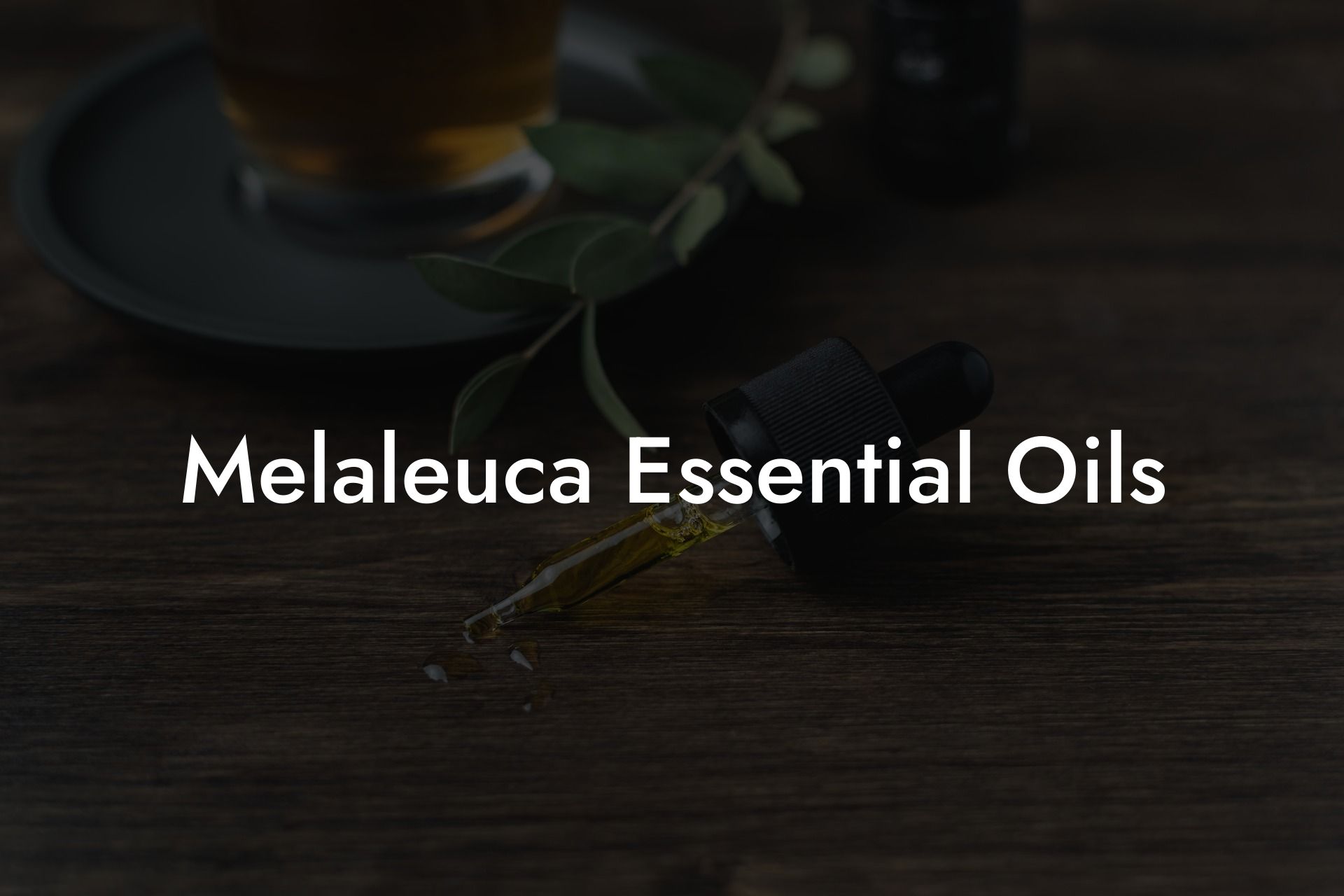 Melaleuca Essential Oils