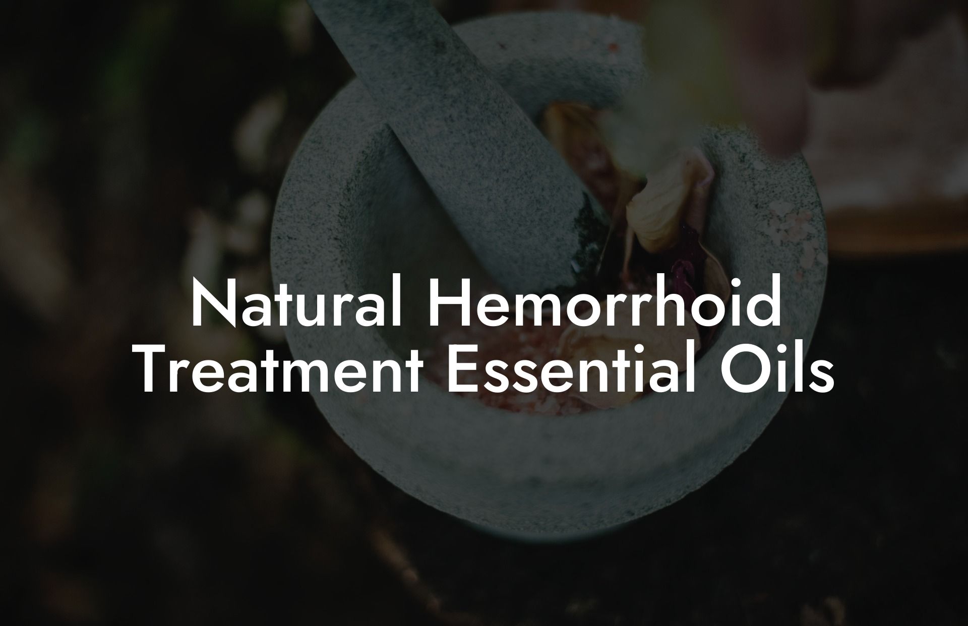 Natural Hemorrhoid Treatment Essential Oils