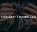 Nebulizer Essential Oils