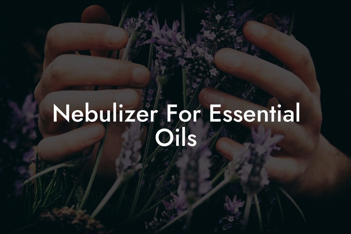 Nebulizer For Essential Oils
