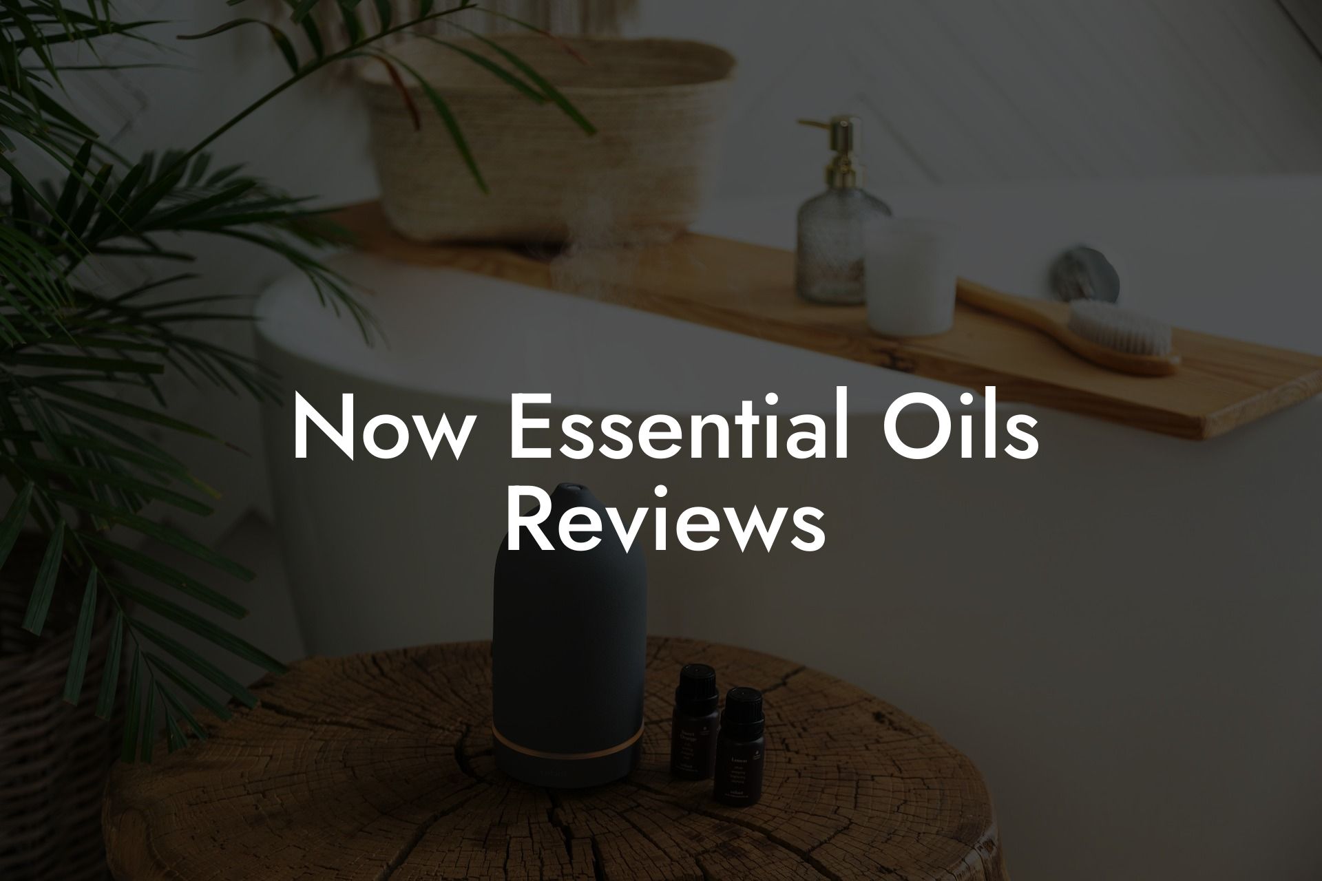 Now Essential Oils Reviews