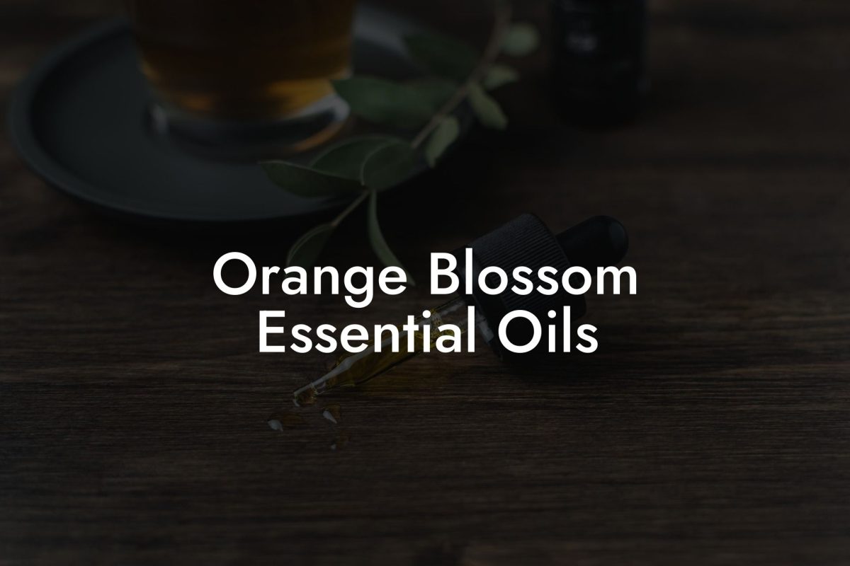 Orange Blossom Essential Oils