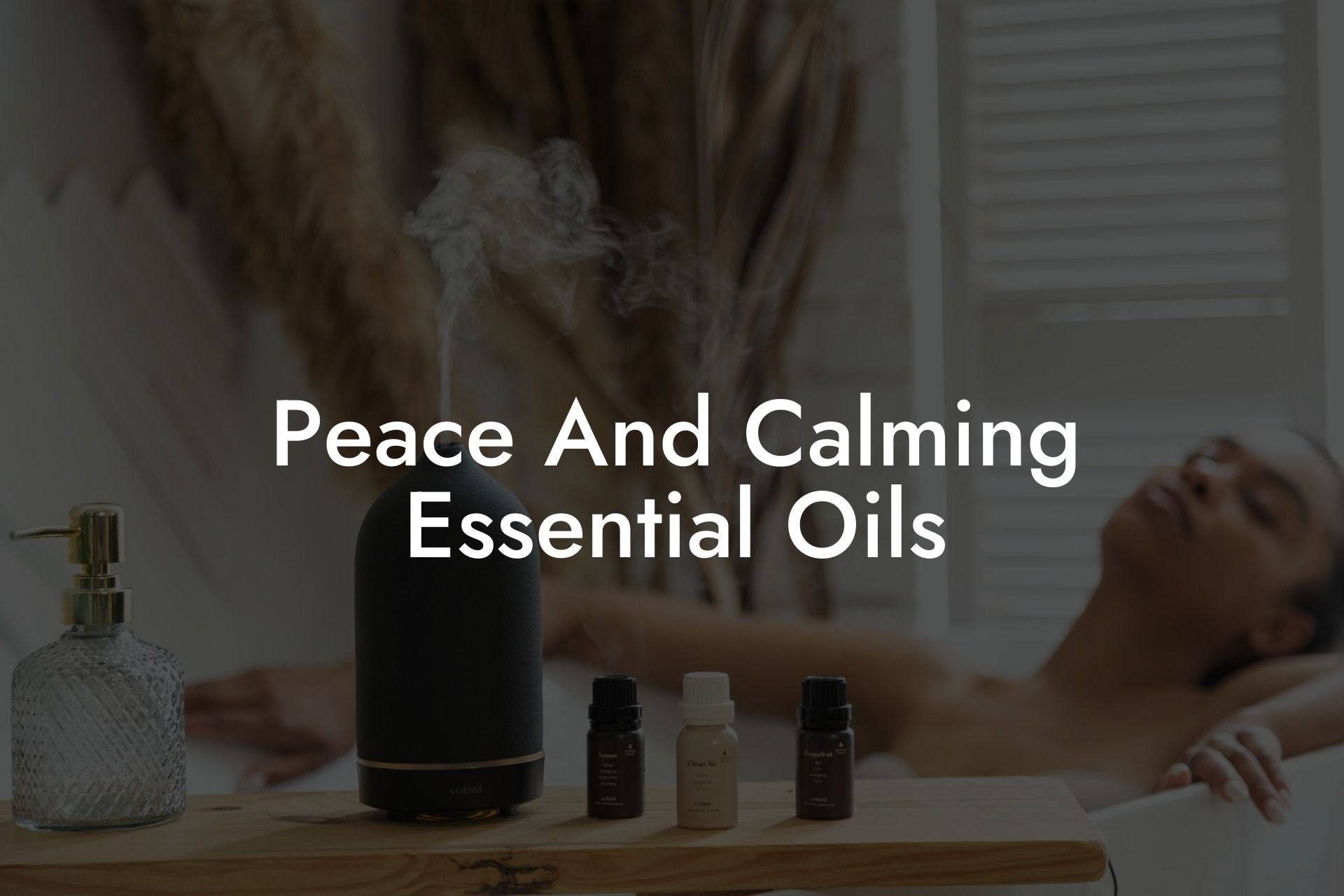 Peace And Calming Essential Oils