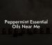 Peppermint Essential Oils Near Me