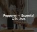 Peppermint Essential Oils Uses