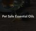 Pet Safe Essential Oils
