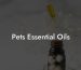 Pets Essential Oils