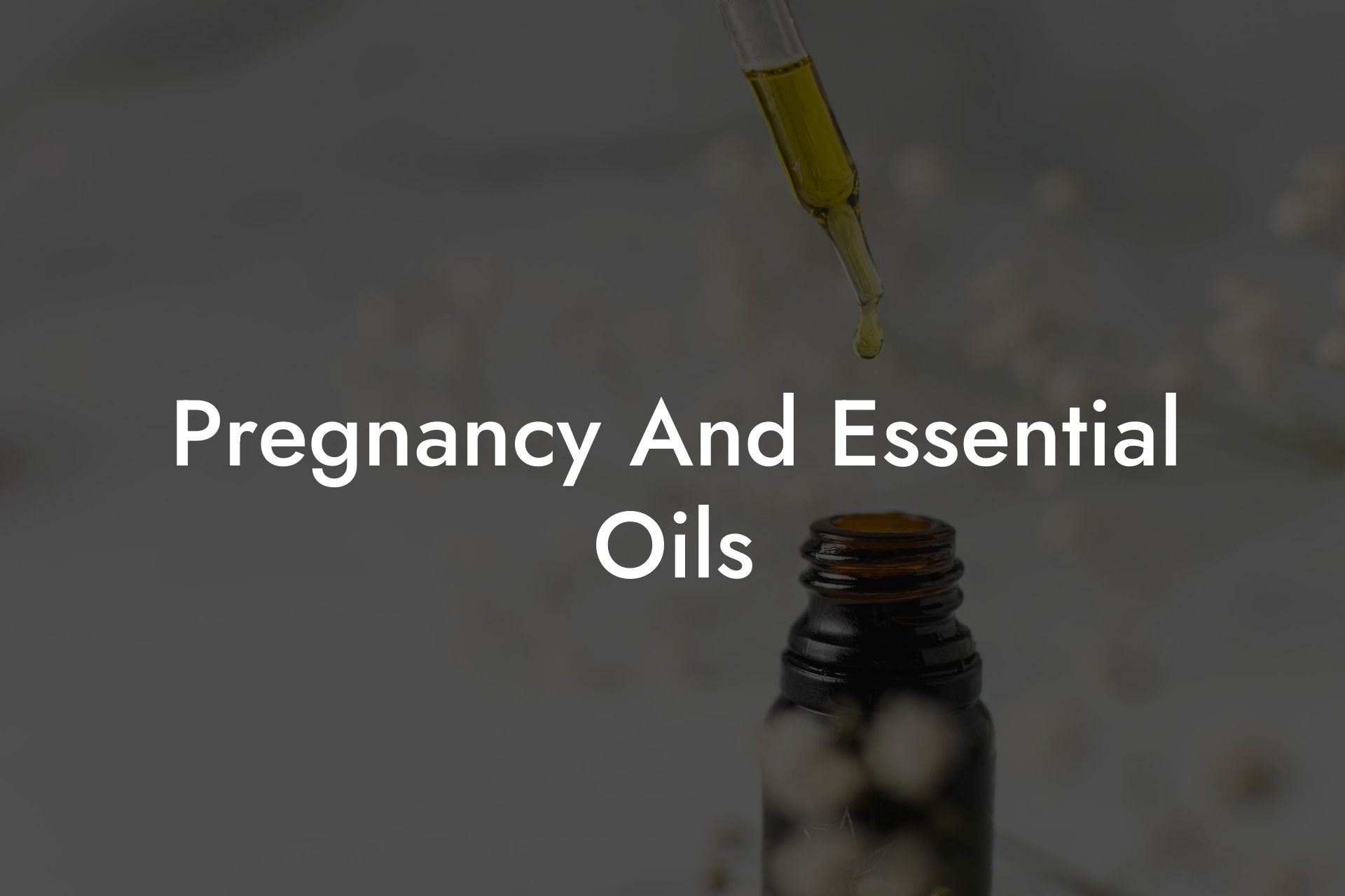 Pregnancy And Essential Oils