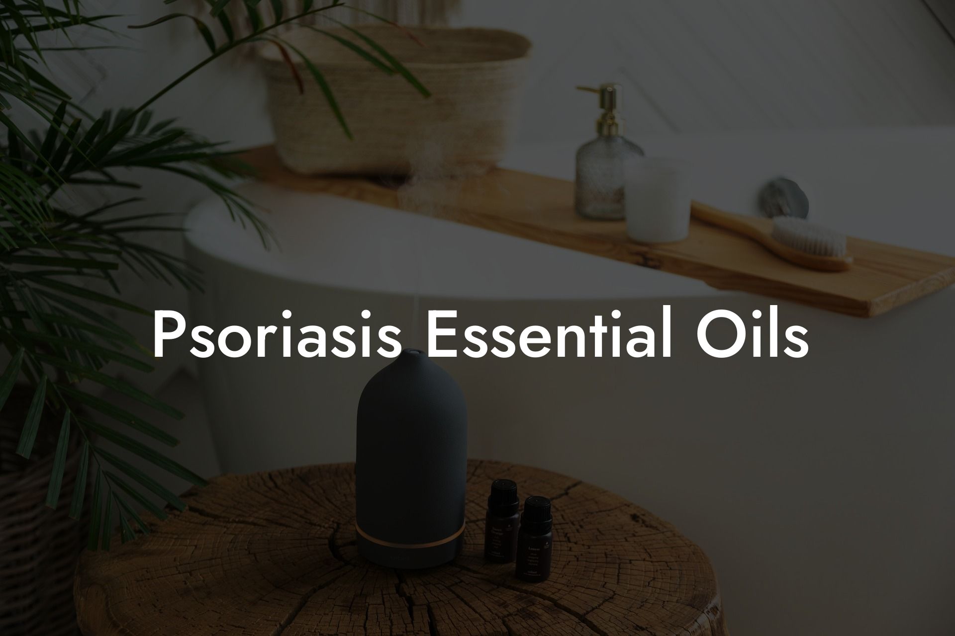 Psoriasis Essential Oils