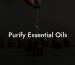 Purify Essential Oils