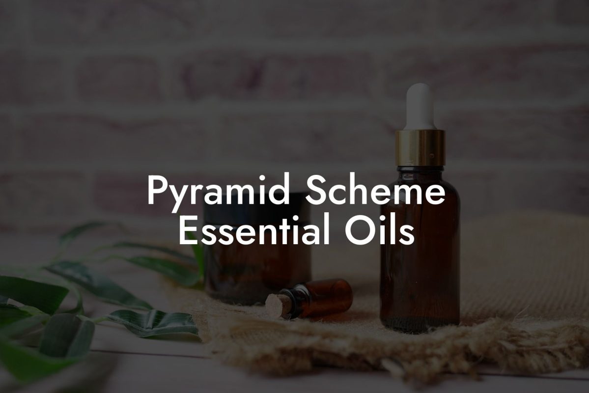 Pyramid Scheme Essential Oils