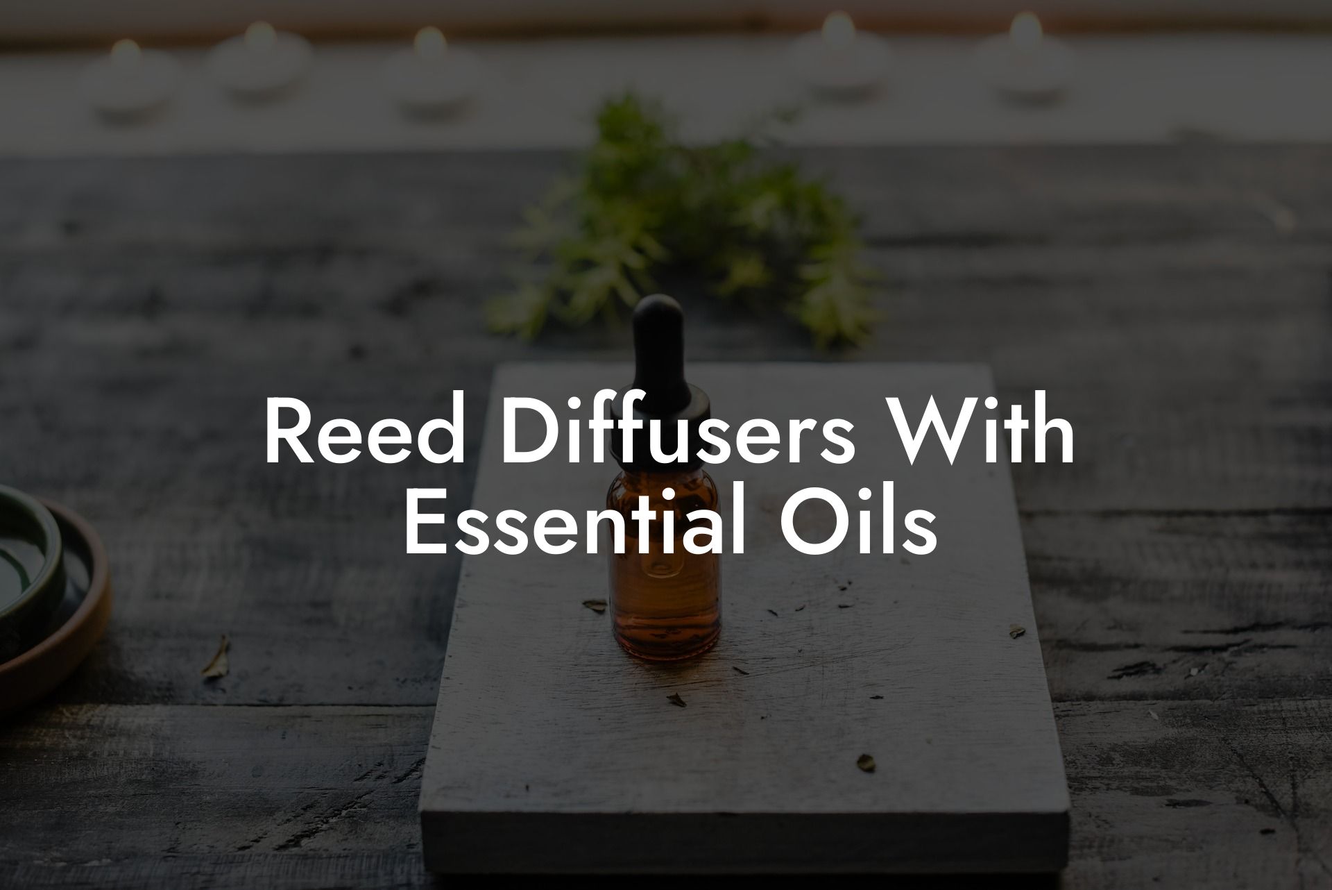 Reed Diffusers With Essential Oils