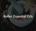 Roller Essential Oils