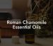 Roman Chamomile Essential Oils