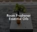 Room Freshener Essential Oils