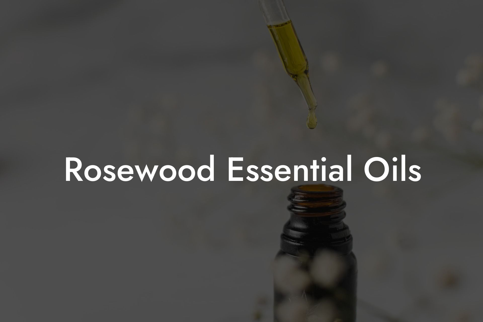Rosewood Essential Oils