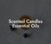 Scented Candles Essential Oils