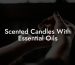 Scented Candles With Essential Oils