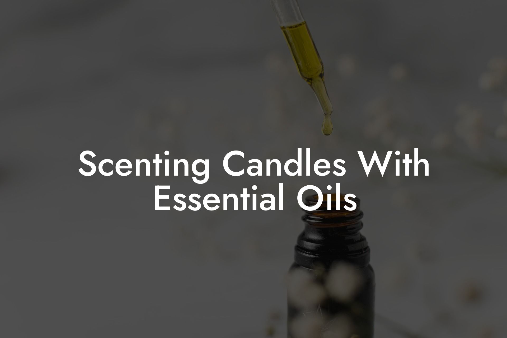 Scenting Candles With Essential Oils