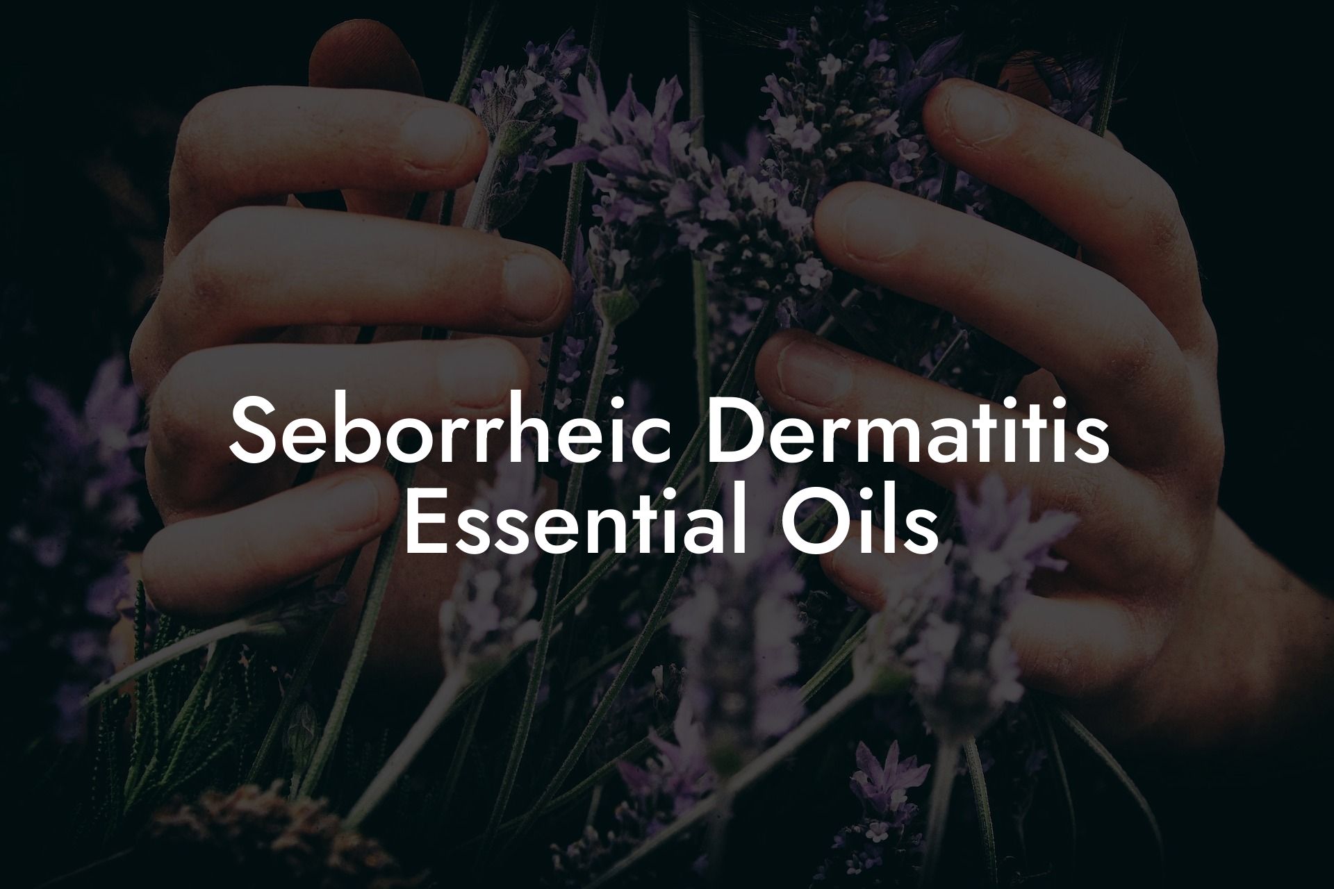 Seborrheic Dermatitis Essential Oils