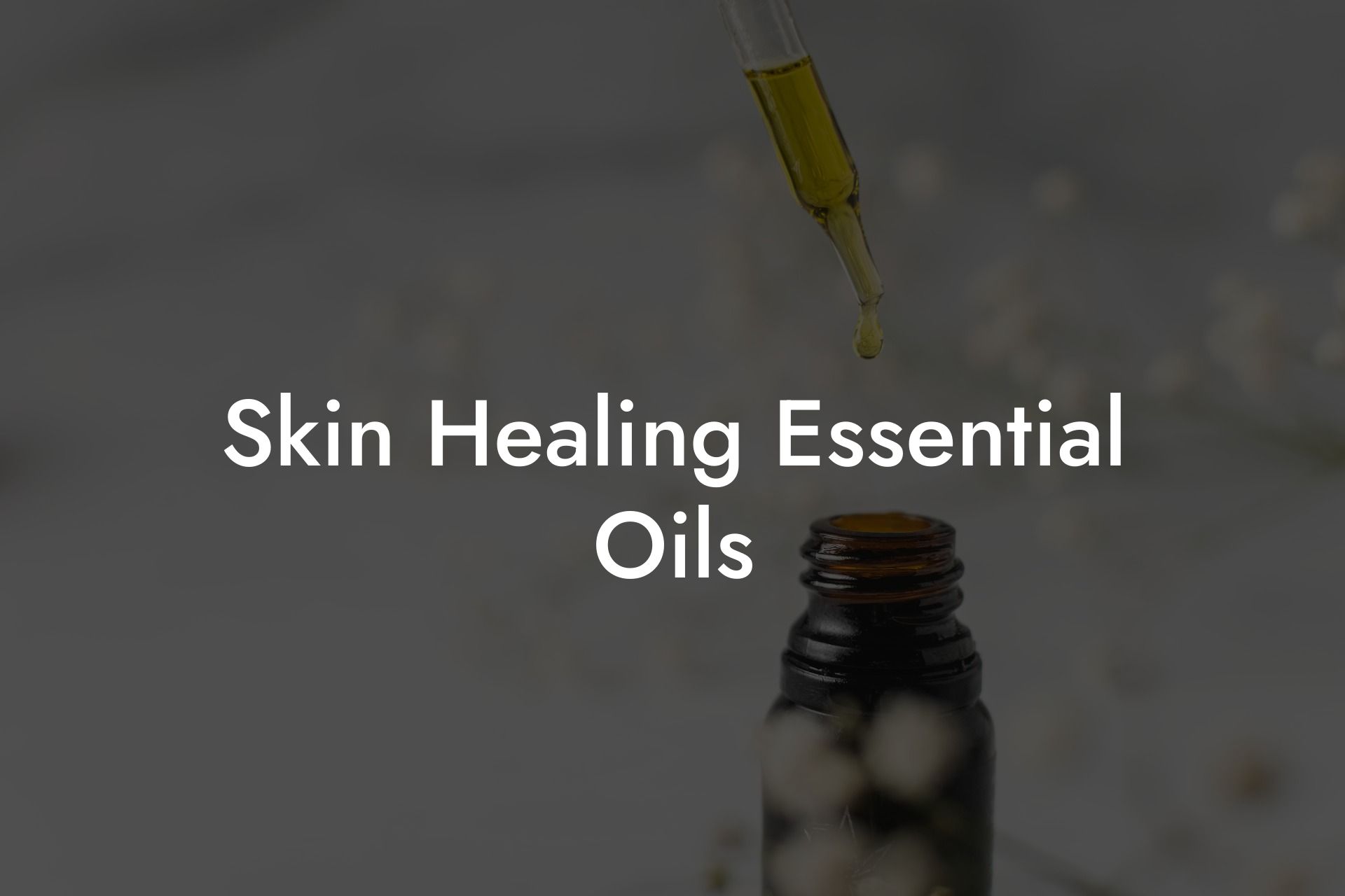 Skin Healing Essential Oils