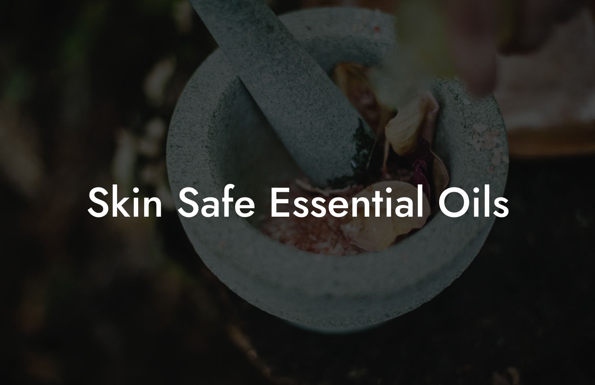 Skin Safe Essential Oils