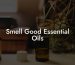 Smell Good Essential Oils