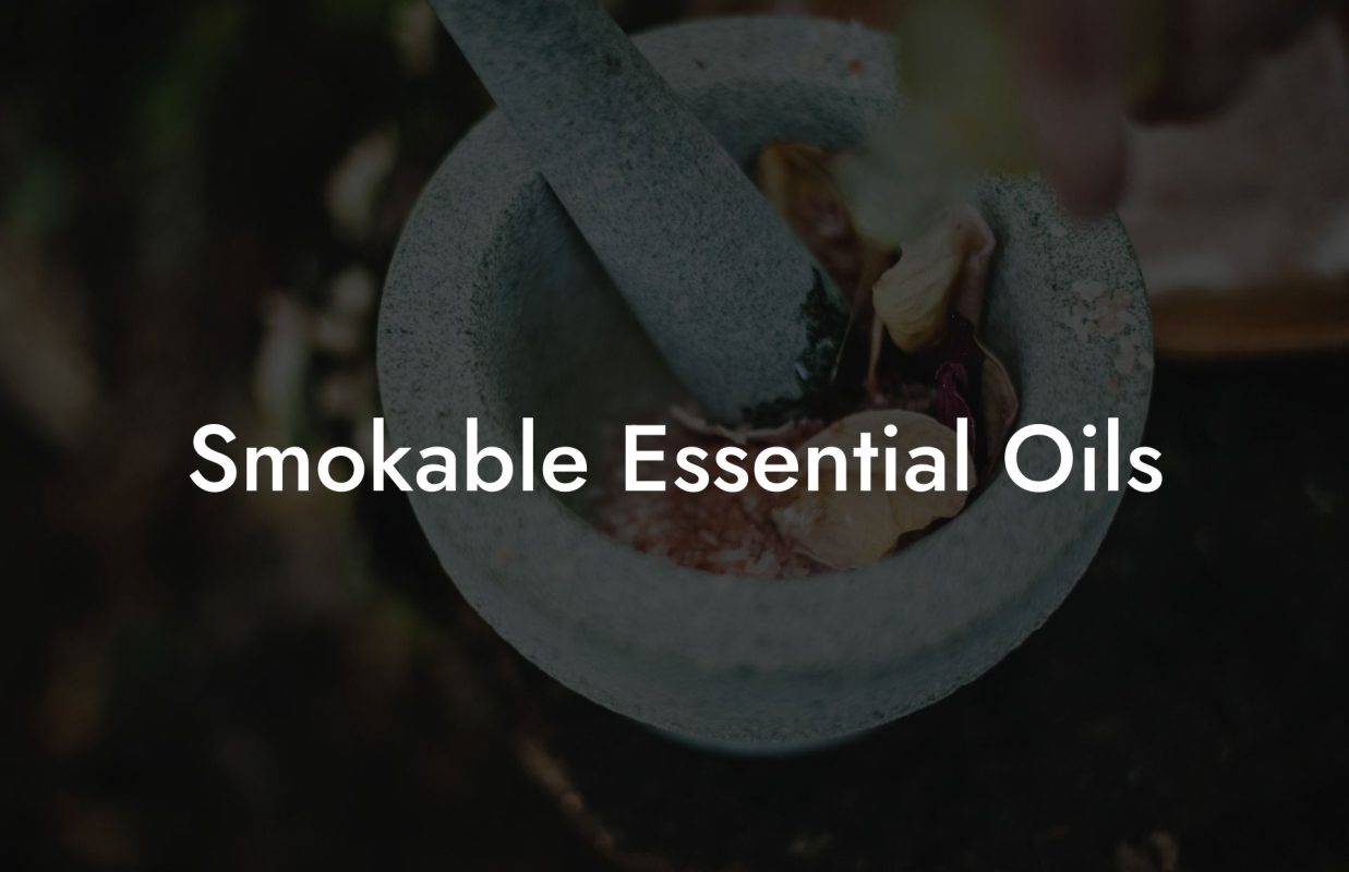 Smokable Essential Oils