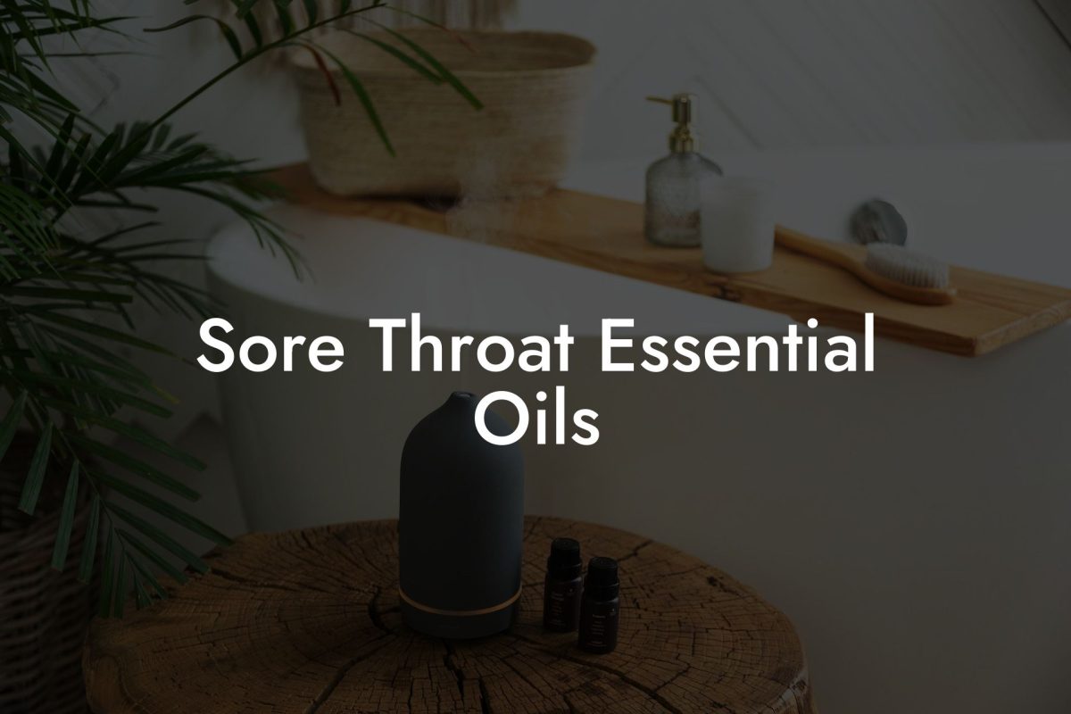 Sore Throat Essential Oils