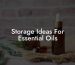 Storage Ideas For Essential Oils