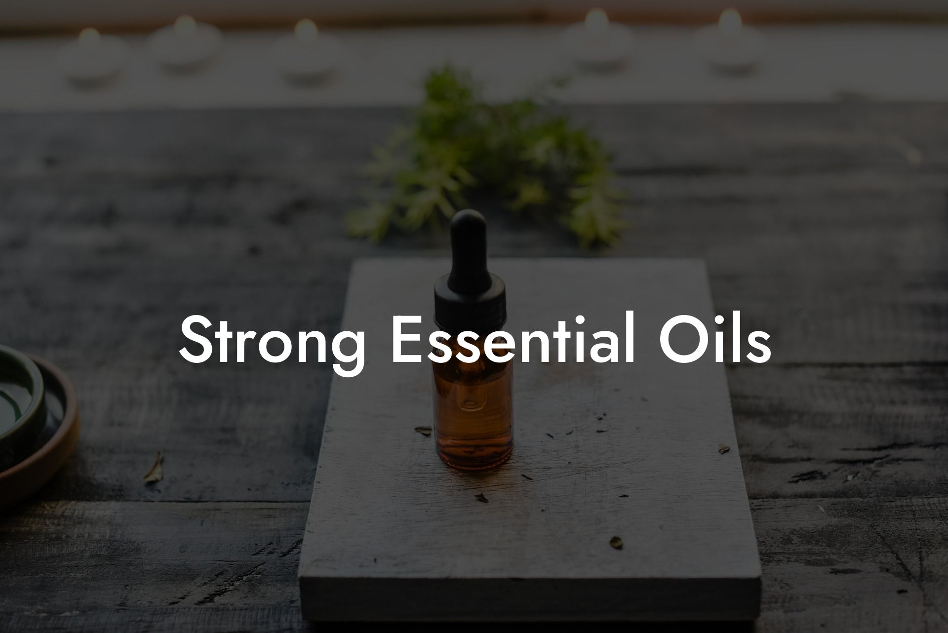Strong Essential Oils