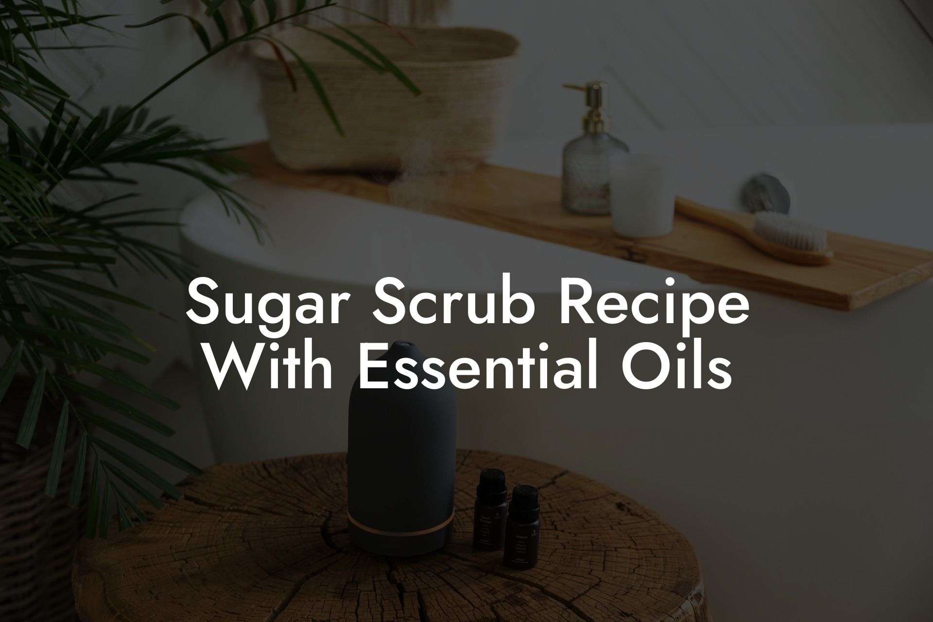 Sugar Scrub Recipe With Essential Oils
