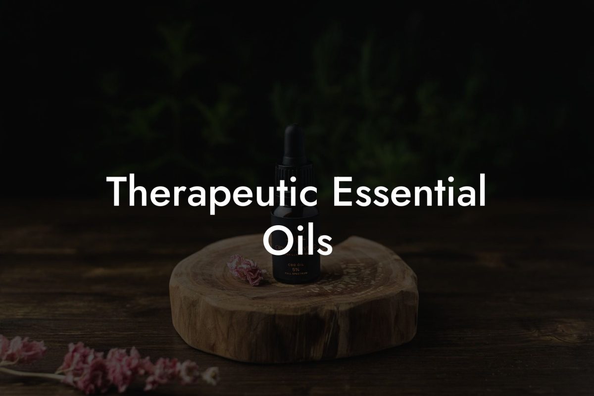 Therapeutic Essential Oils