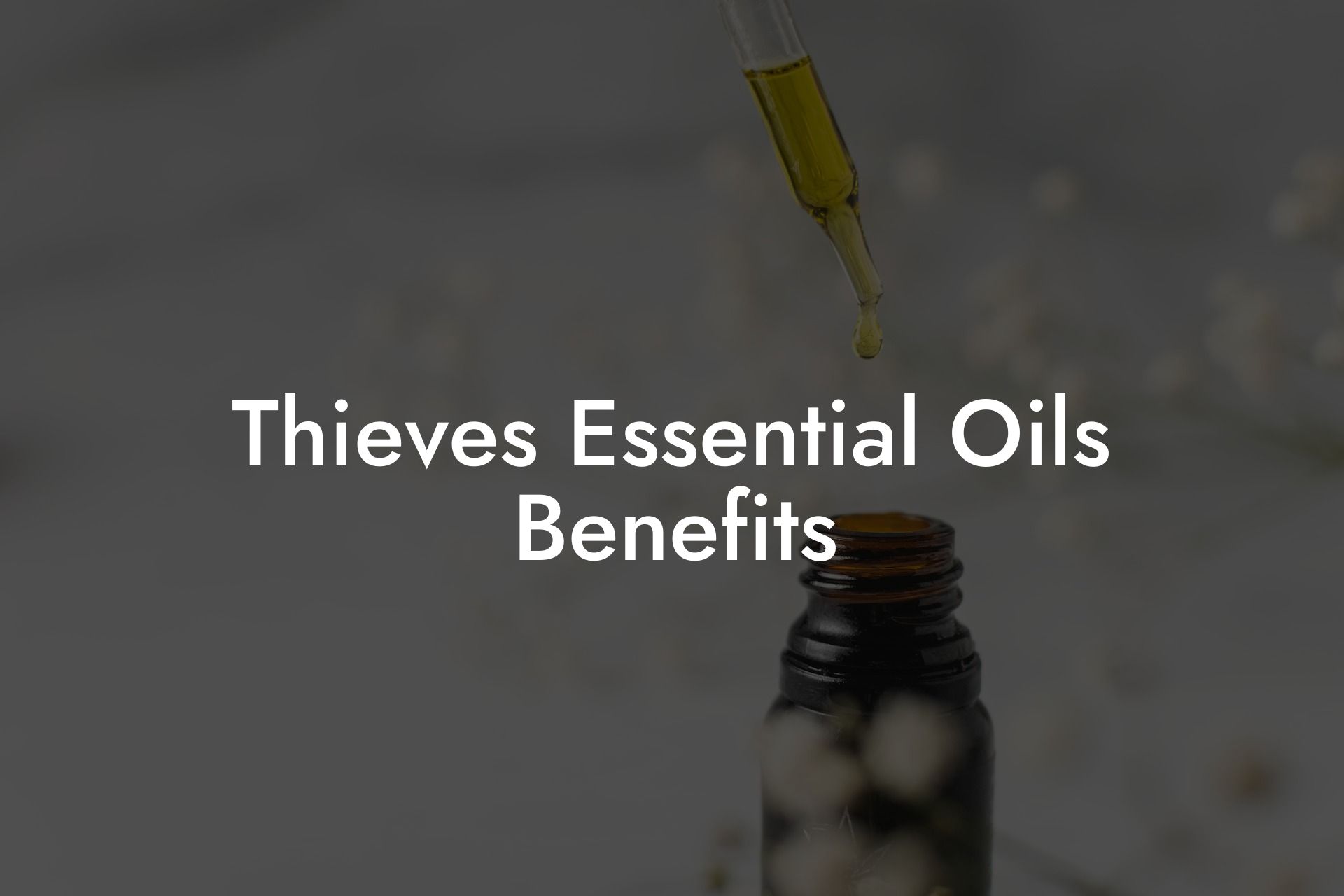 Thieves Essential Oils Benefits