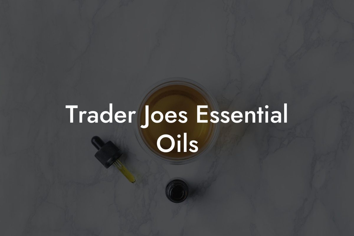 Trader Joes Essential Oils