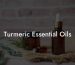 Turmeric Essential Oils