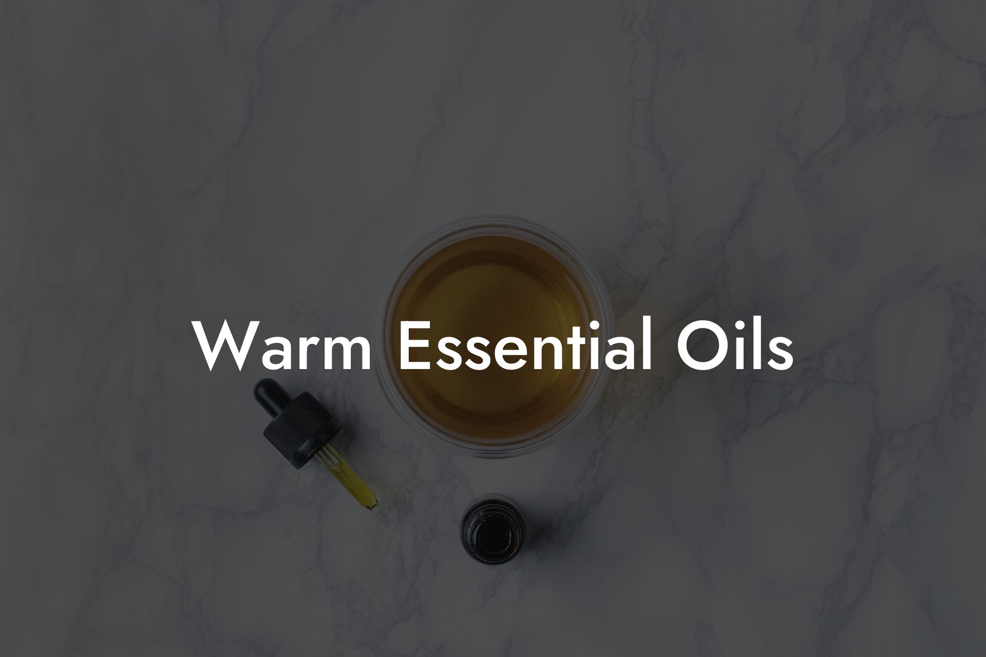 Warm Essential Oils