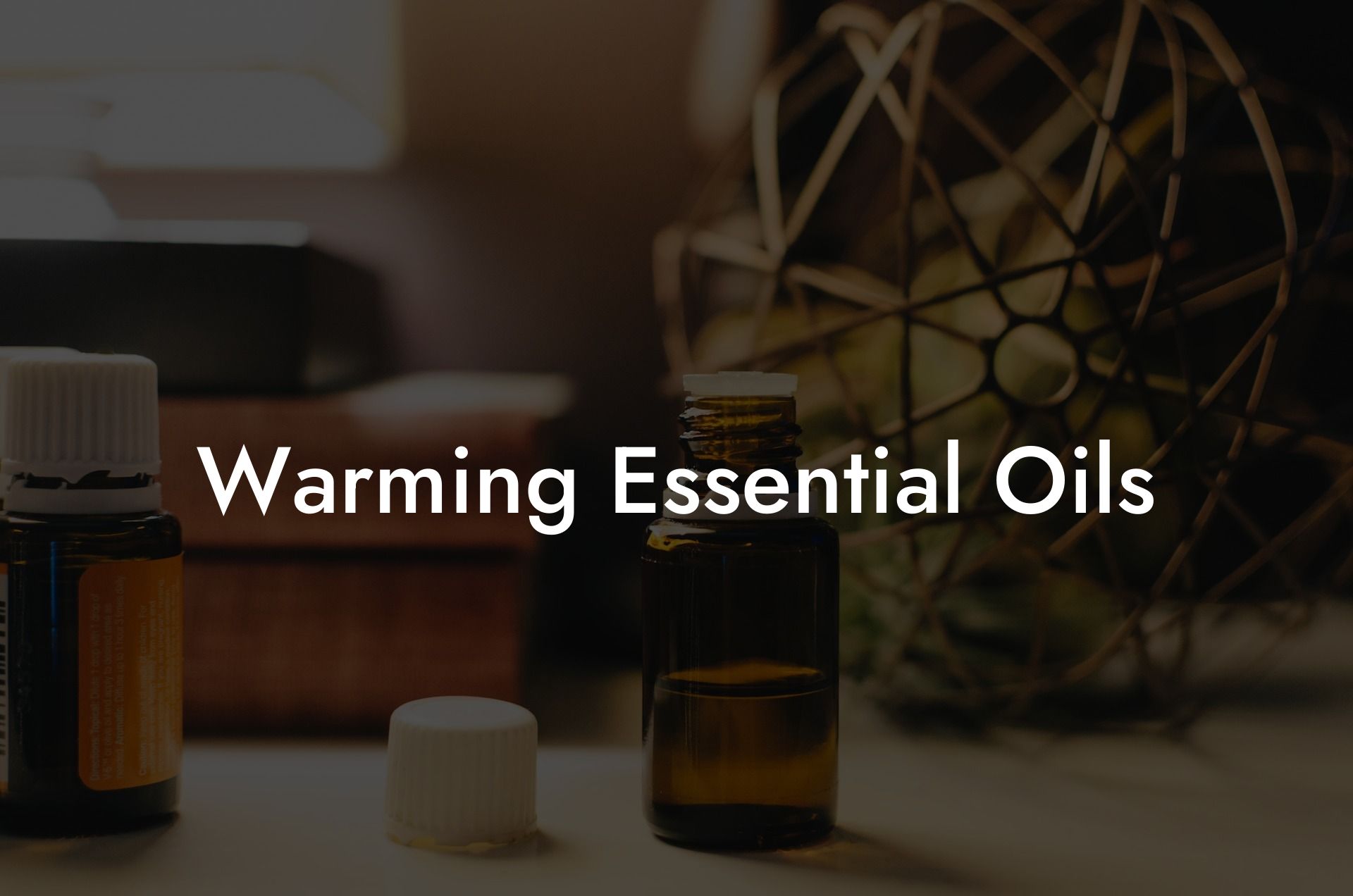 Warming Essential Oils