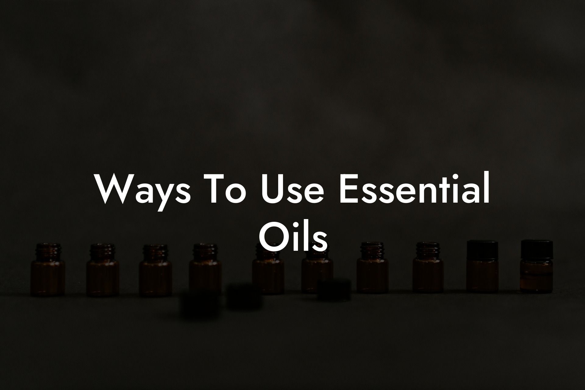 Ways To Use Essential Oils