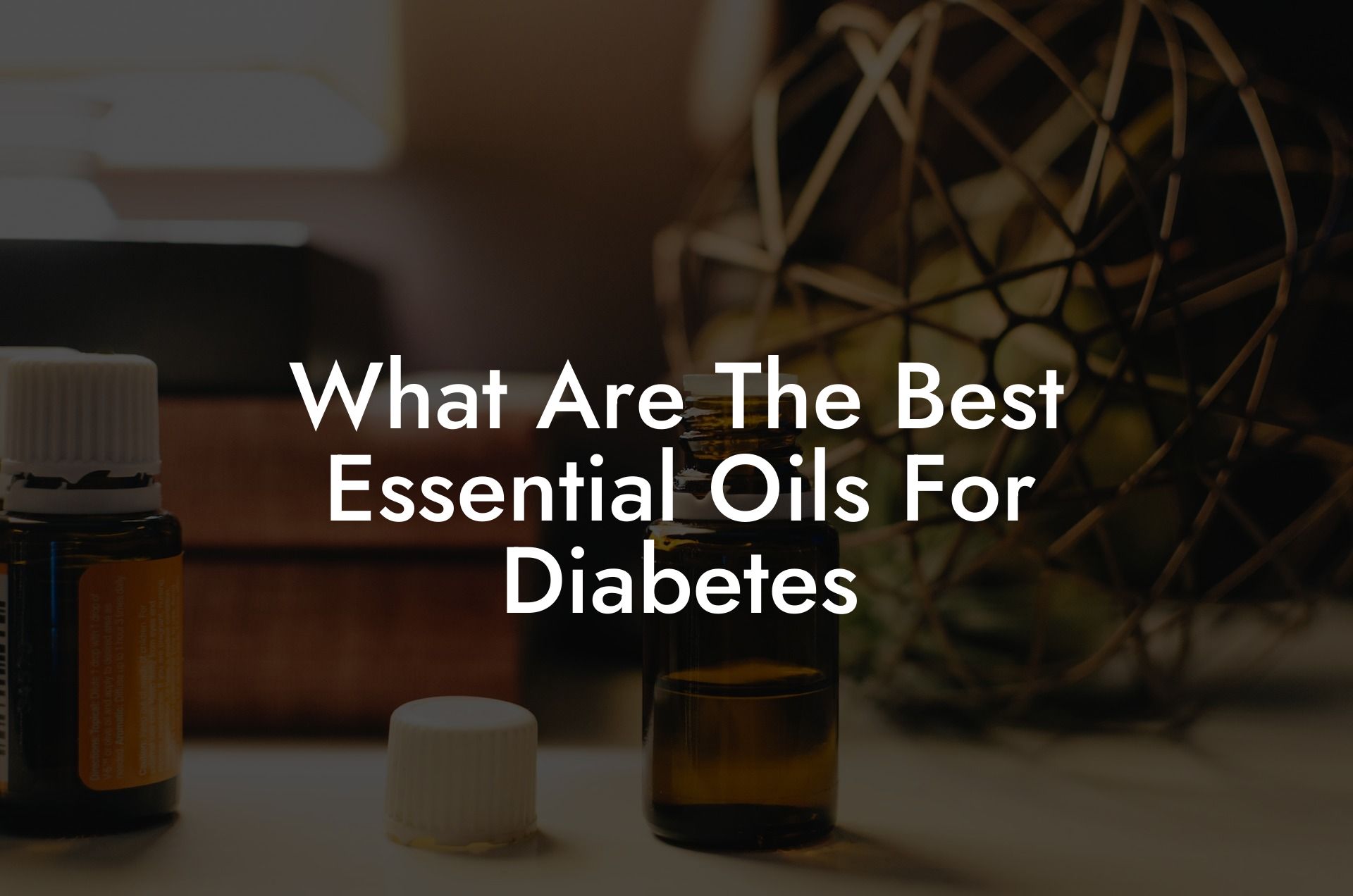 What Are The Best Essential Oils For Diabetes